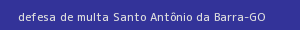 defesa/recurso de multa santo antônio da barra