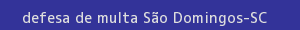 defesa/recurso de multa são domingos