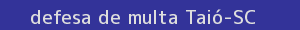 defesa/recurso de multa taió