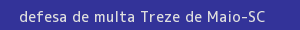 defesa/recurso de multa treze de maio