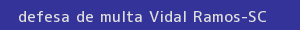 defesa/recurso de multa vidal ramos