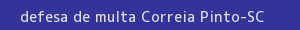 defesa/recurso de multa correia pinto