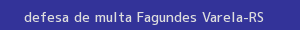 defesa/recurso de multa fagundes varela