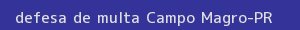 defesa/recurso de multa campo magro