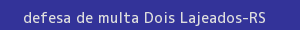 defesa/recurso de multa dois lajeados