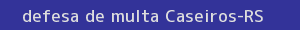 defesa/recurso de multa caseiros