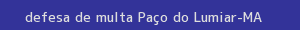 defesa/recurso de multa paço do lumiar