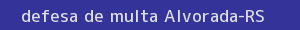defesa/recurso de multa alvorada