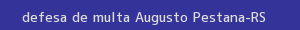 defesa/recurso de multa augusto pestana
