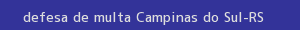 defesa/recurso de multa campinas do sul