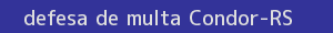 defesa/recurso de multa condor