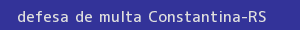 defesa/recurso de multa constantina