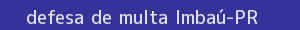 defesa/recurso de multa imbaú