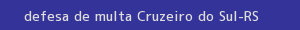 defesa/recurso de multa cruzeiro do sul