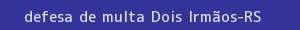 defesa/recurso de multa dois irmãos