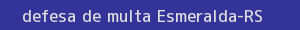 defesa/recurso de multa esmeralda