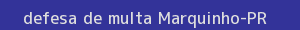 defesa/recurso de multa marquinho