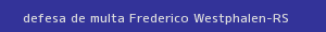 defesa/recurso de multa frederico westphalen