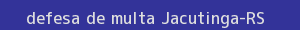 defesa/recurso de multa jacutinga