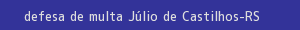 defesa/recurso de multa júlio de castilhos