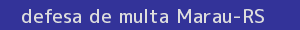 defesa/recurso de multa marau