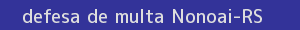 defesa/recurso de multa nonoai
