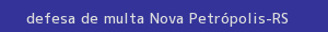 defesa/recurso de multa nova petrópolis