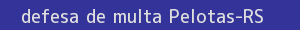 defesa/recurso de multa pelotas