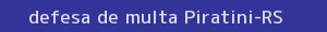 defesa/recurso de multa piratini