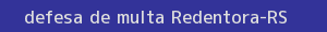 defesa/recurso de multa redentora
