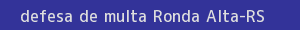 defesa/recurso de multa ronda alta