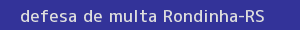 defesa/recurso de multa rondinha