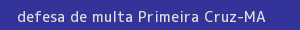 defesa/recurso de multa primeira cruz