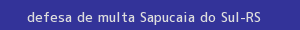 defesa/recurso de multa sapucaia do sul