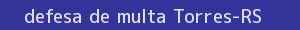 defesa/recurso de multa torres