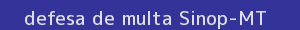 defesa/recurso de multa sinop