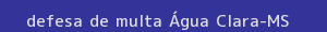 defesa/recurso de multa Água clara