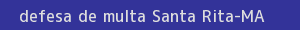 defesa/recurso de multa santa rita