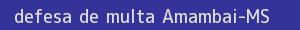 defesa/recurso de multa amambai