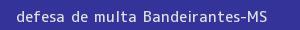 defesa/recurso de multa bandeirantes
