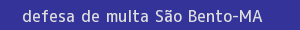 defesa/recurso de multa são bento