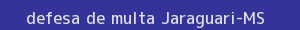 defesa/recurso de multa jaraguari