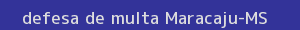 defesa/recurso de multa maracaju