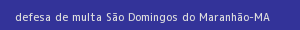 defesa/recurso de multa são domingos do maranhão