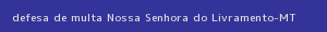 defesa/recurso de multa nossa senhora do livramento