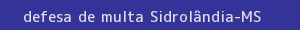 defesa/recurso de multa sidrolândia