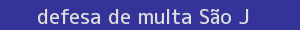 defesa/recurso de multa são joão batista