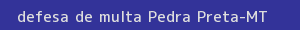 defesa/recurso de multa pedra preta