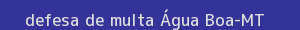 defesa/recurso de multa Água boa