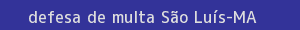 defesa/recurso de multa são luís